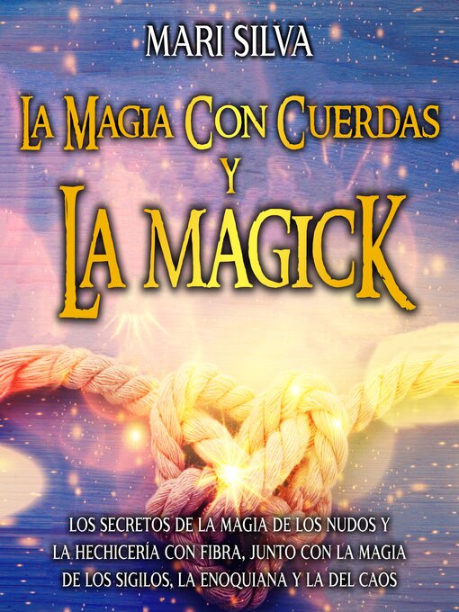 Cover image for La magia con cuerdas y la magick